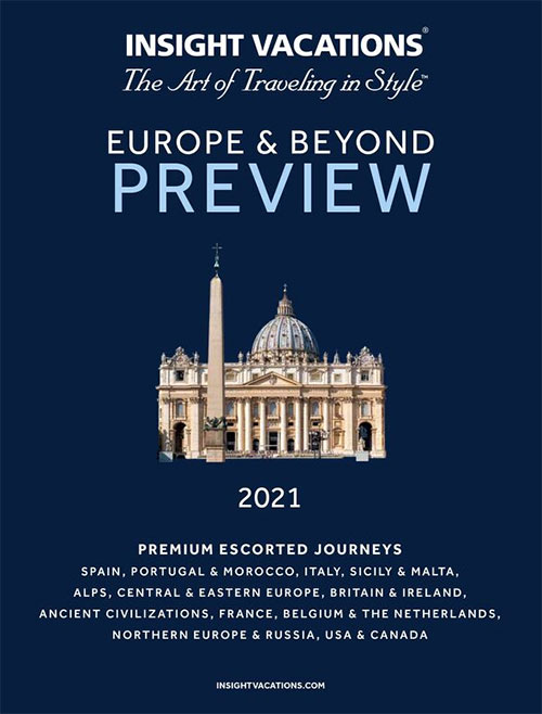 Insight Vacations Tours  Europe  and Beyond Preview 2022 