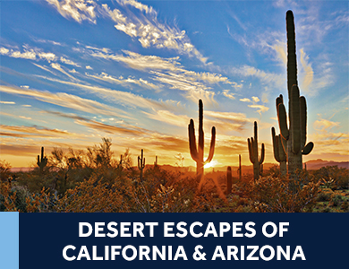 Desert Escapes of California & Arizona